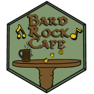 a logo of a bordered hexagon with the words BARD ROCK CAFE in the top center of the hexagon. There are two music notes flanking the words BARD ROCK CAFE and within the hexagon directly underneath the words is a tavern table with a tankard with a teabag string sticking out of it as well as some floating dice.